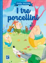 FIABE PICCINE. I TRE PORCELLINI