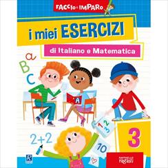 I MIEI ESERCIZI DI ITALIANO E MATEMATICA 3