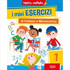 I MIEI ESERCIZI DI ITALIANO E MATEMATICA 1