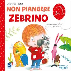 NON PIANGERE ZEBRINO